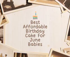 Best Affordable Birthday Cake For June Babies